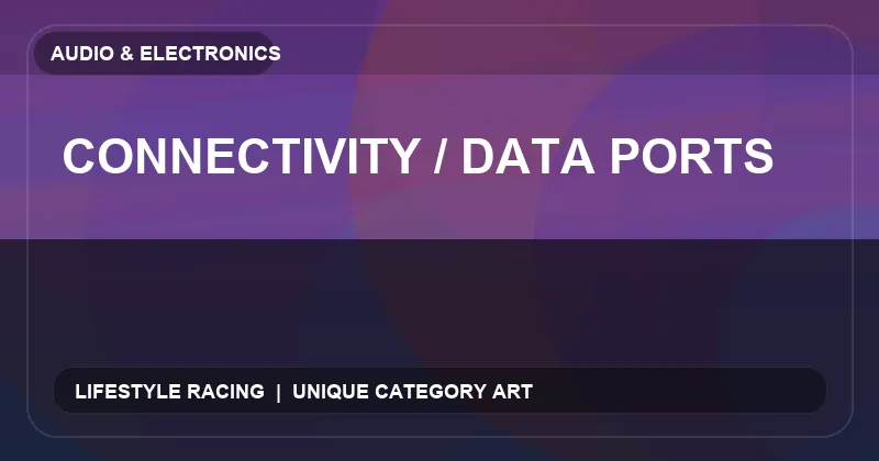 Connectivity / Data Ports
